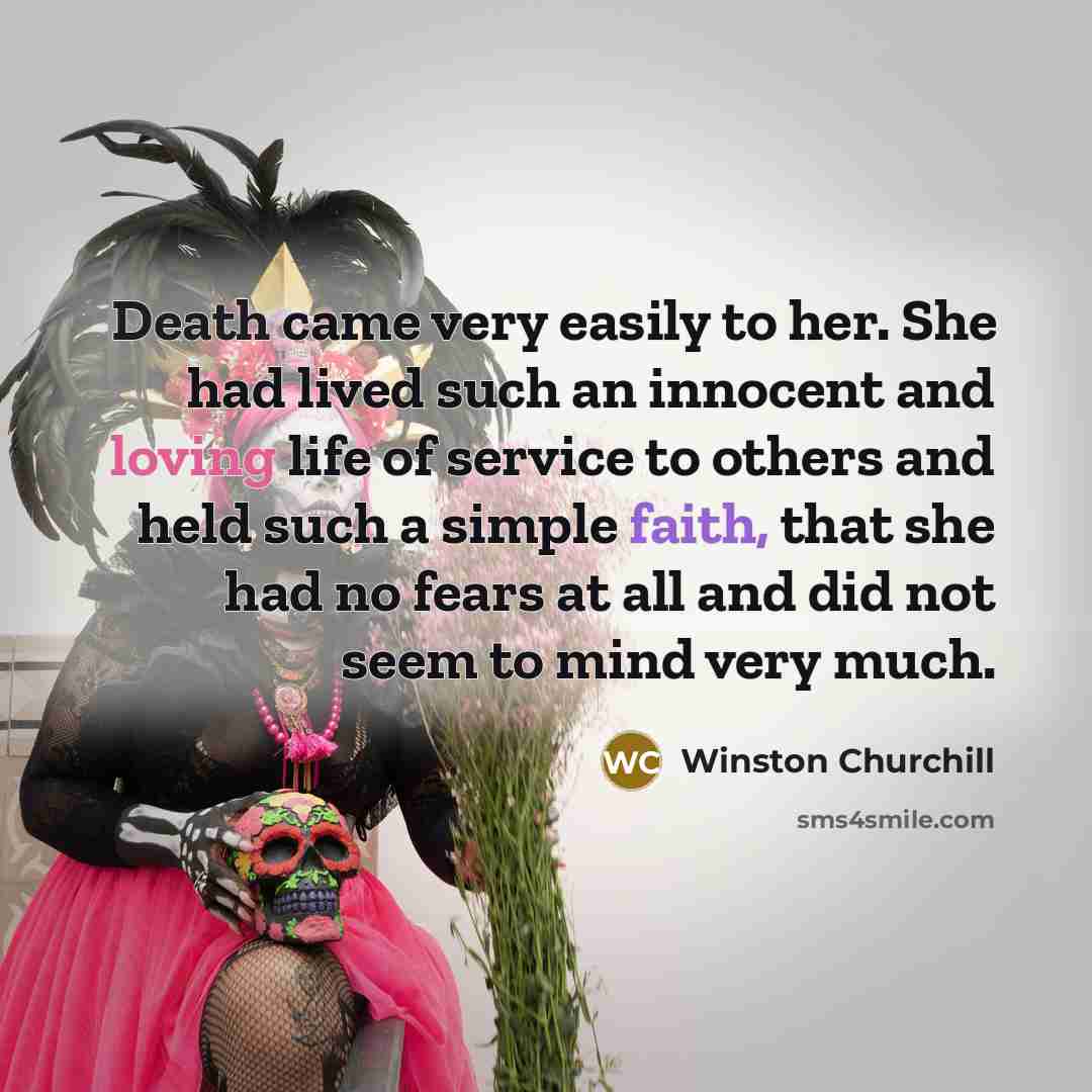 “Death came very easily to her. She had lived such…” quote by Winston Churchill