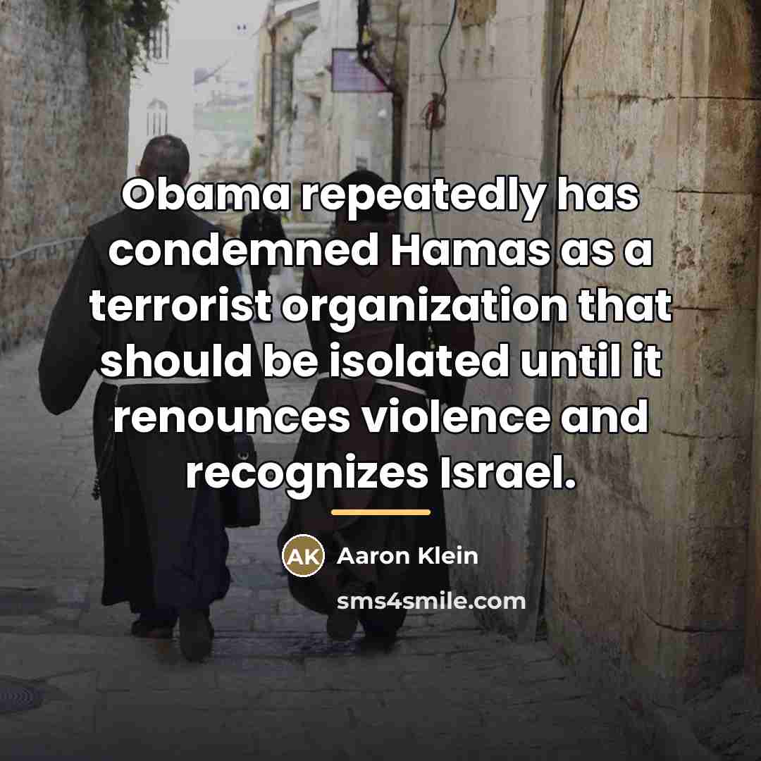 “Obama repeatedly has condemned Hamas as a terrorist organization that…” quote by Aaron Klein