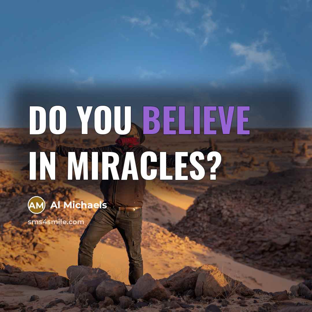 “Do you believe in miracles?…” quote by Al Michaels