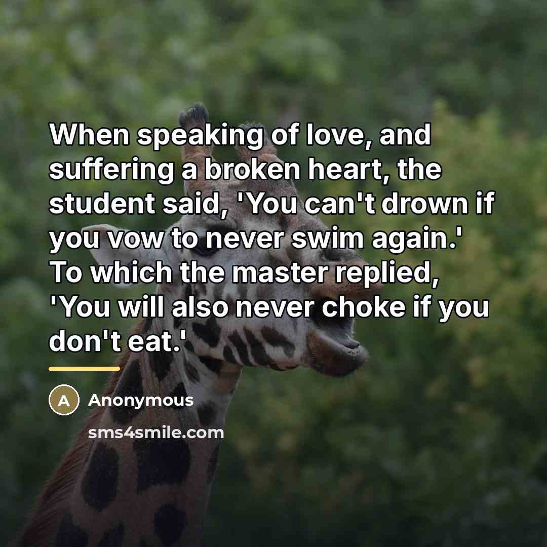 “When speaking of love, and suffering a broken heart, the…” quote by Anonymous