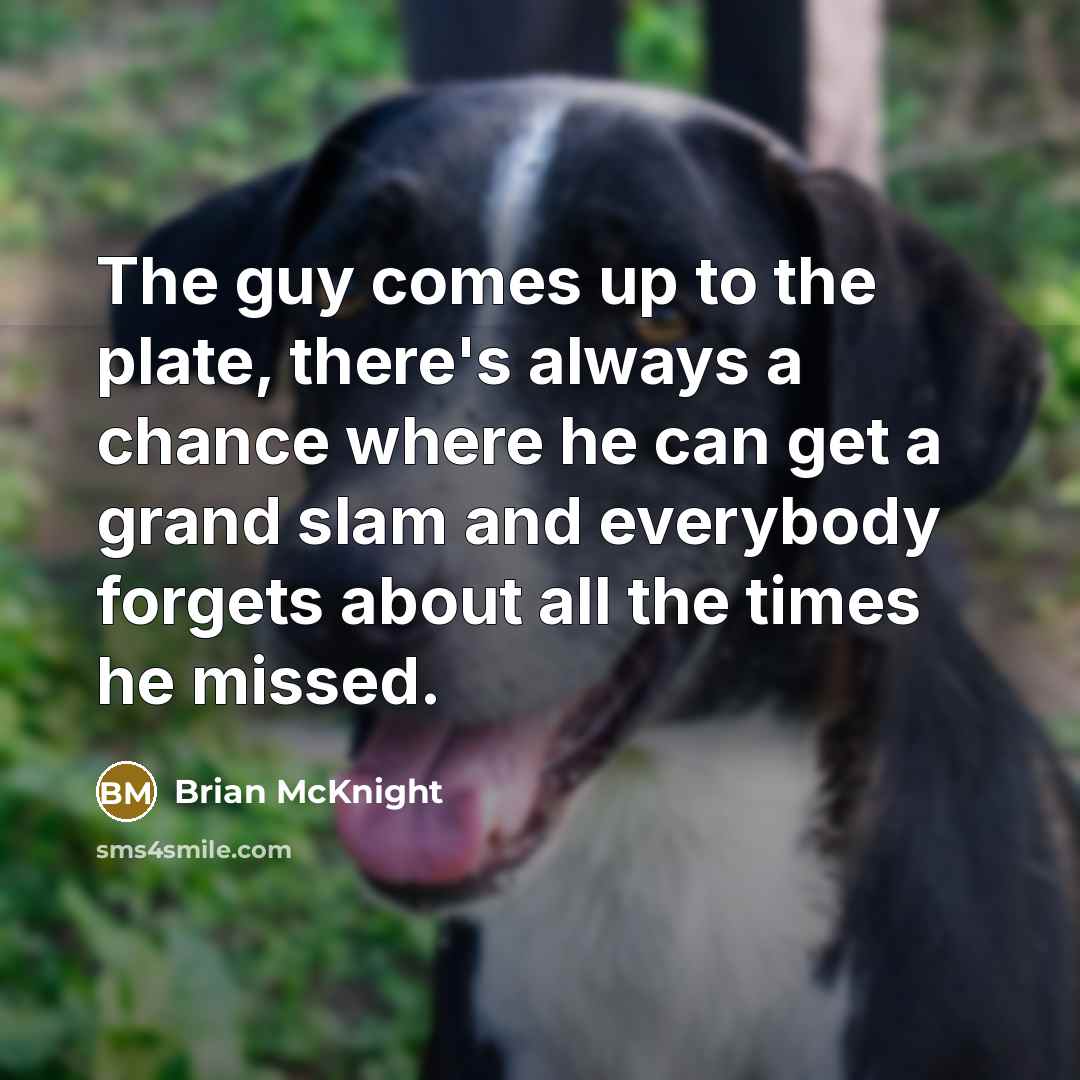 “The guy comes up to the plate, there's always a…” quote by Brian McKnight
