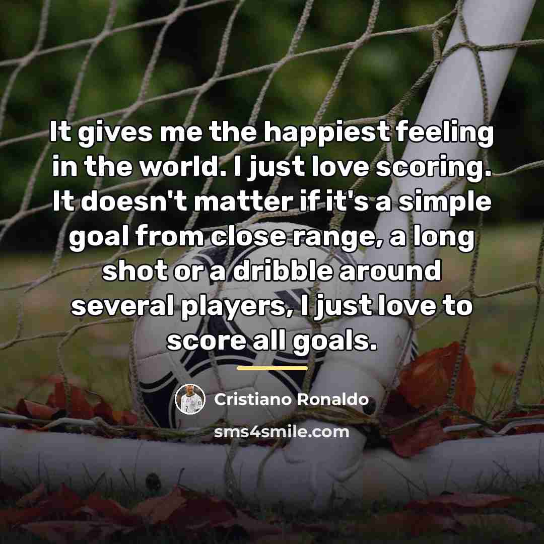 “It gives me the happiest feeling in the world. I…” quote by Cristiano Ronaldo