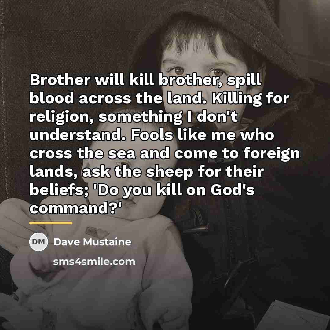 “Brother will kill brother, spill blood across the land. Killing…” quote by Dave Mustaine