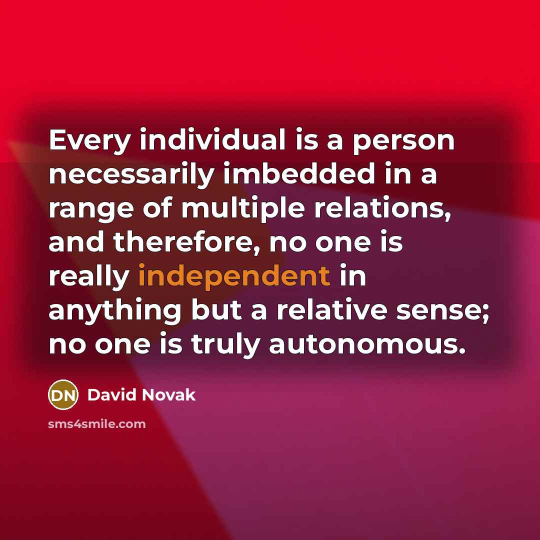 “Every individual is a person necessarily imbedded in a range…” quote by David Novak