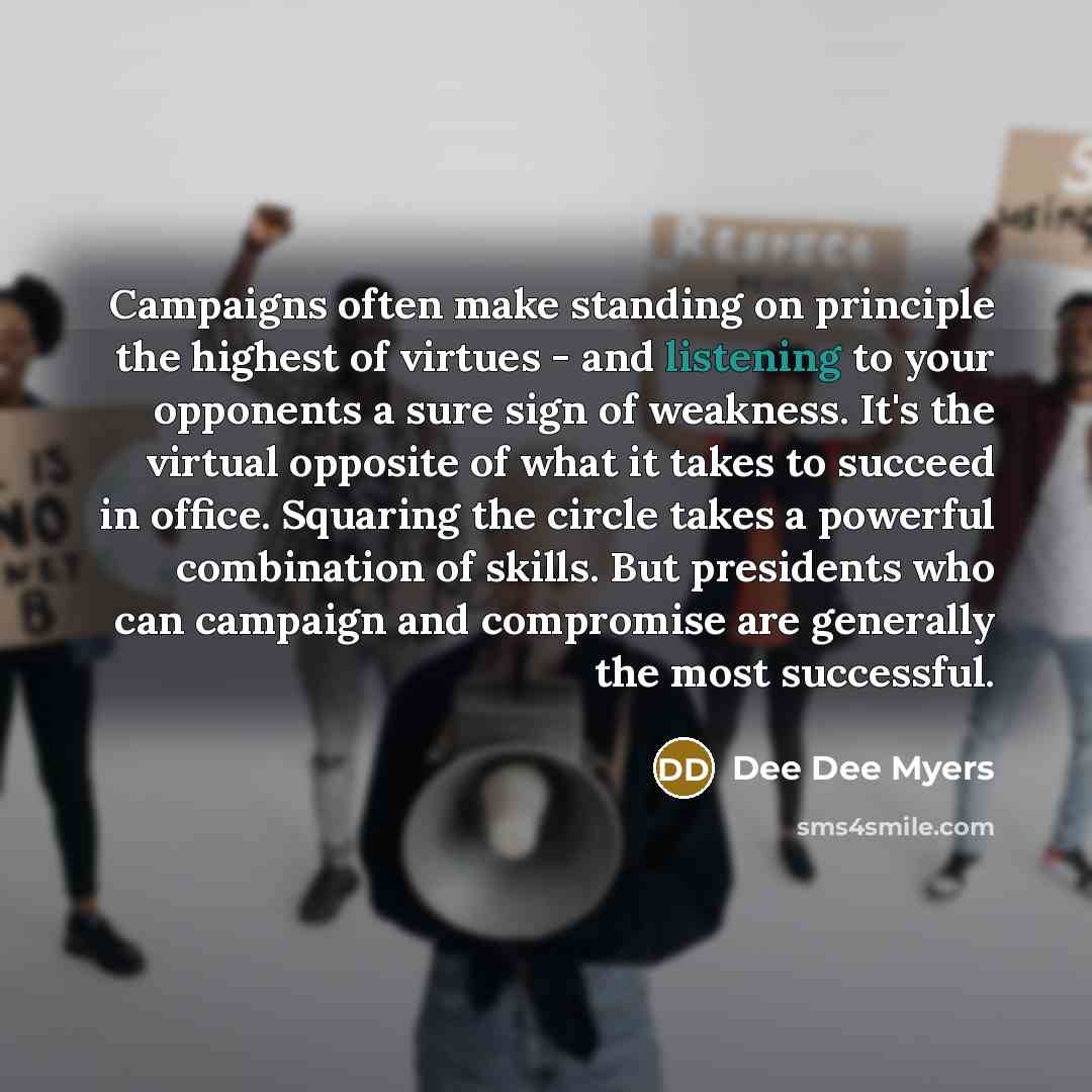 “Campaigns often make standing on principle the highest of virtues…” quote by Dee Dee Myers