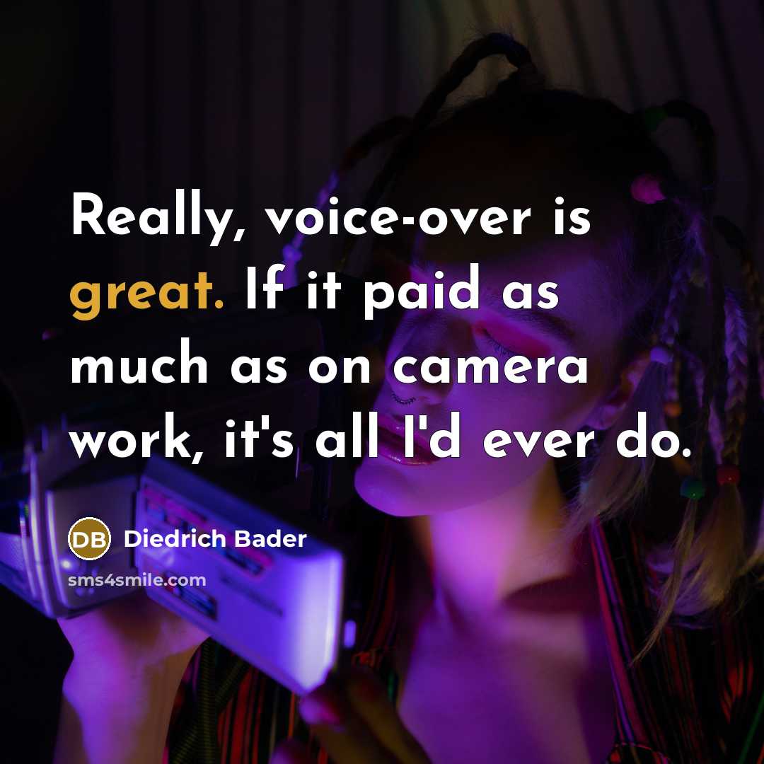 “Really, voice-over is great. If it paid as much as…” quote by Diedrich Bader