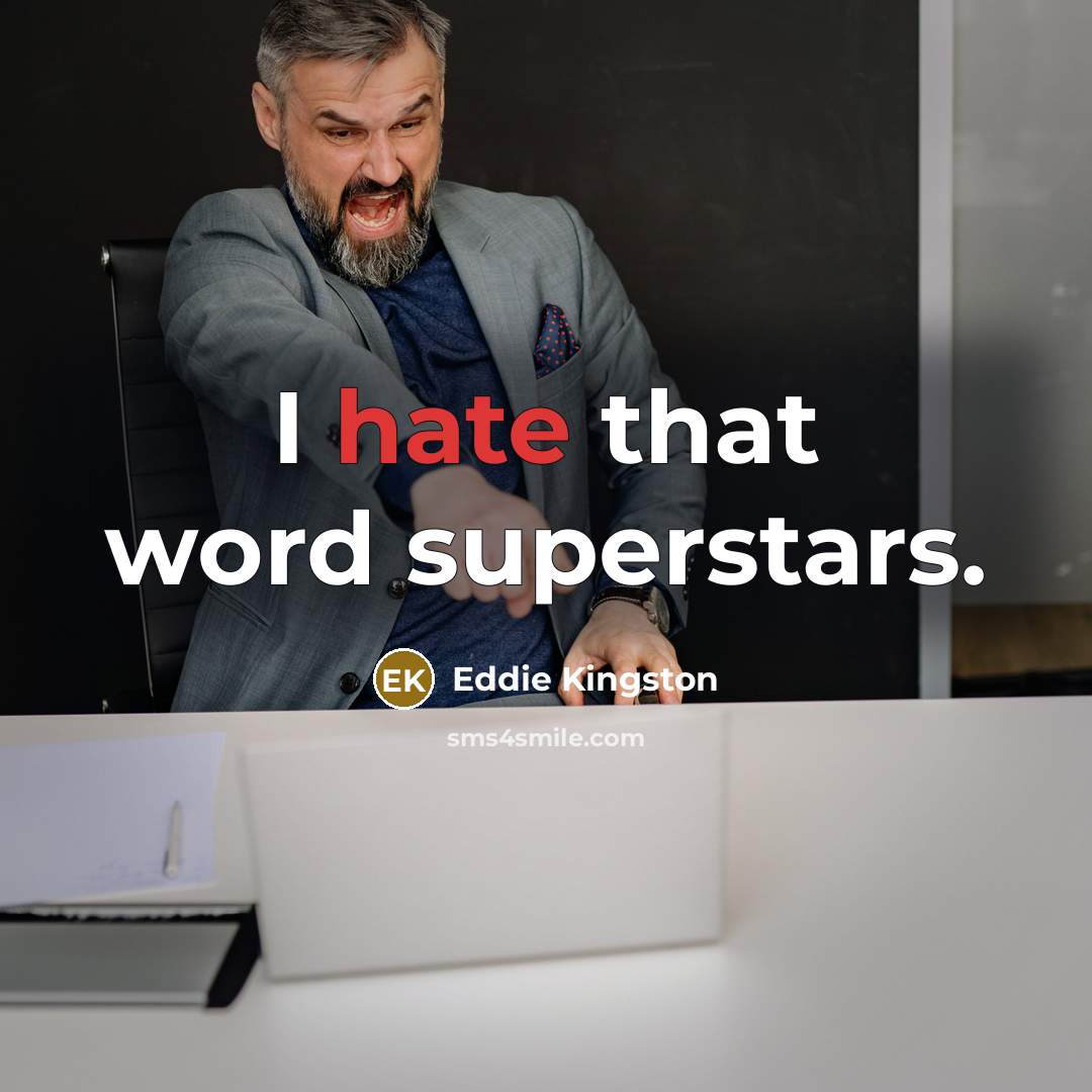 “I hate that word superstars.…” quote by Eddie Kingston