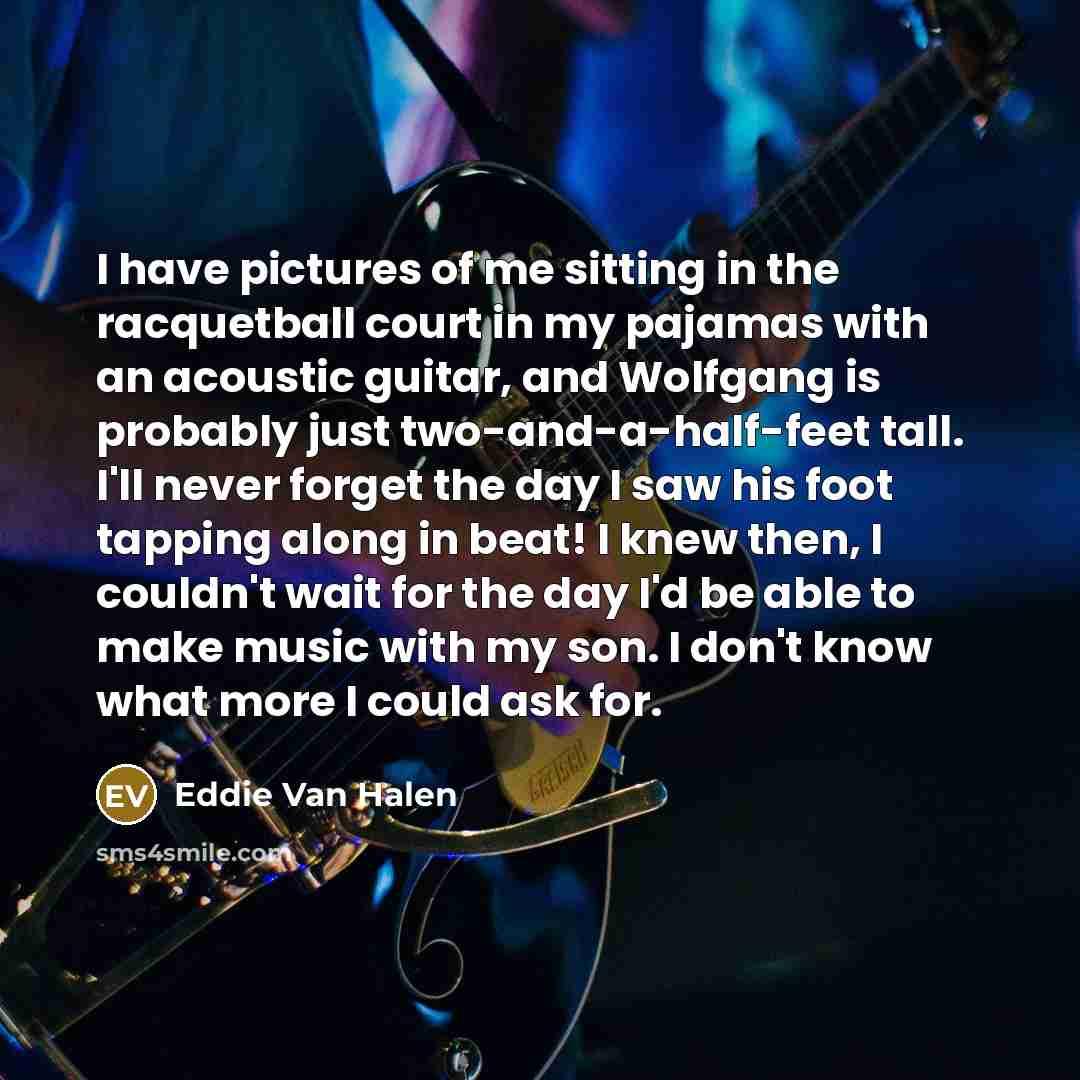 “I have pictures of me sitting in the racquetball court…” quote by Eddie Van Halen