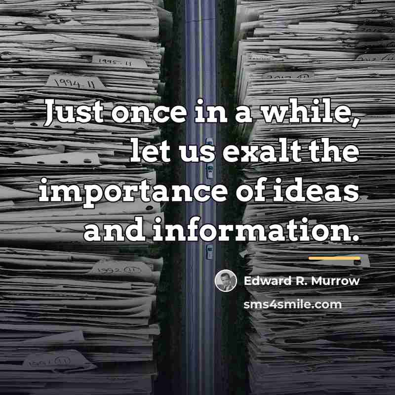 “Just once in a while, let us exalt the importance…” quote by Edward R. Murrow