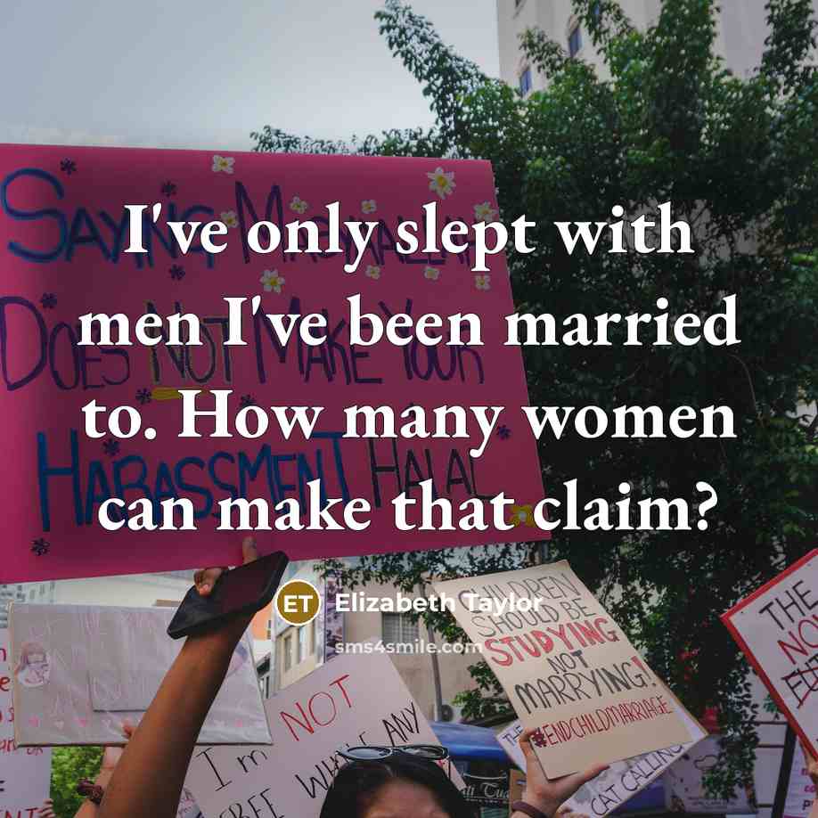 “I've only slept with men I've been married to. How…” quote by Elizabeth Taylor