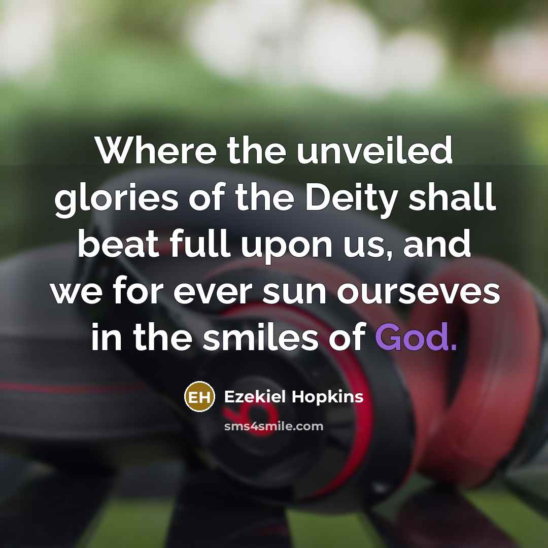“Where the unveiled glories of the Deity shall beat full…” quote by Ezekiel Hopkins