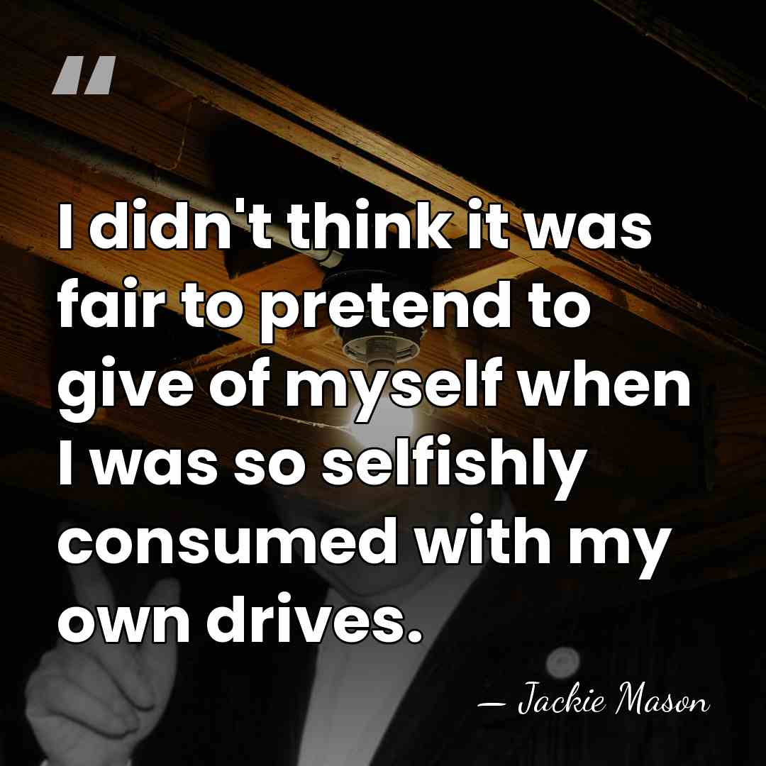 I didn't think it was fair to pretend to give of myself&hellip; - Jackie Mason
