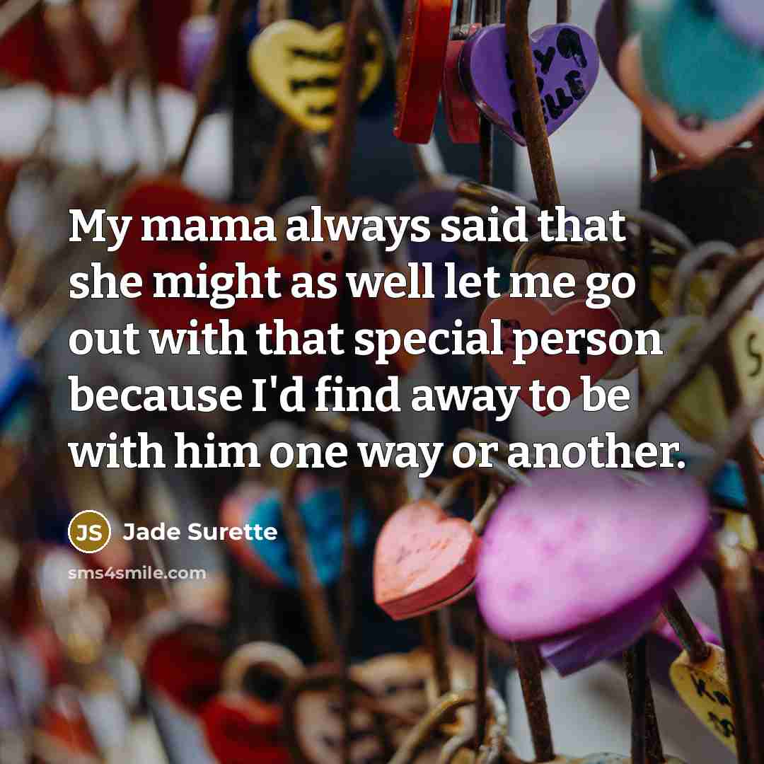 “My mama always said that she might as well let…” quote by Jade Surette