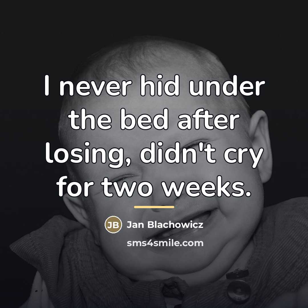 “I never hid under the bed after losing, didn't cry…” quote by Jan Blachowicz