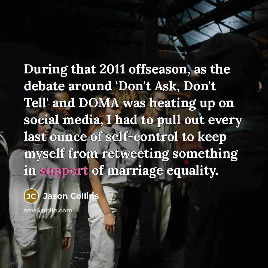“During that 2011 offseason, as the debate around 'Don't Ask,…” quote by Jason Collins