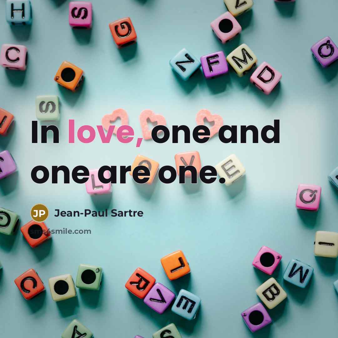 “In love, one and one are one.…” quote by Jean-Paul Sartre
