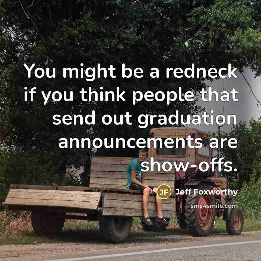 “You might be a redneck if you think people that…” quote by Jeff Foxworthy
