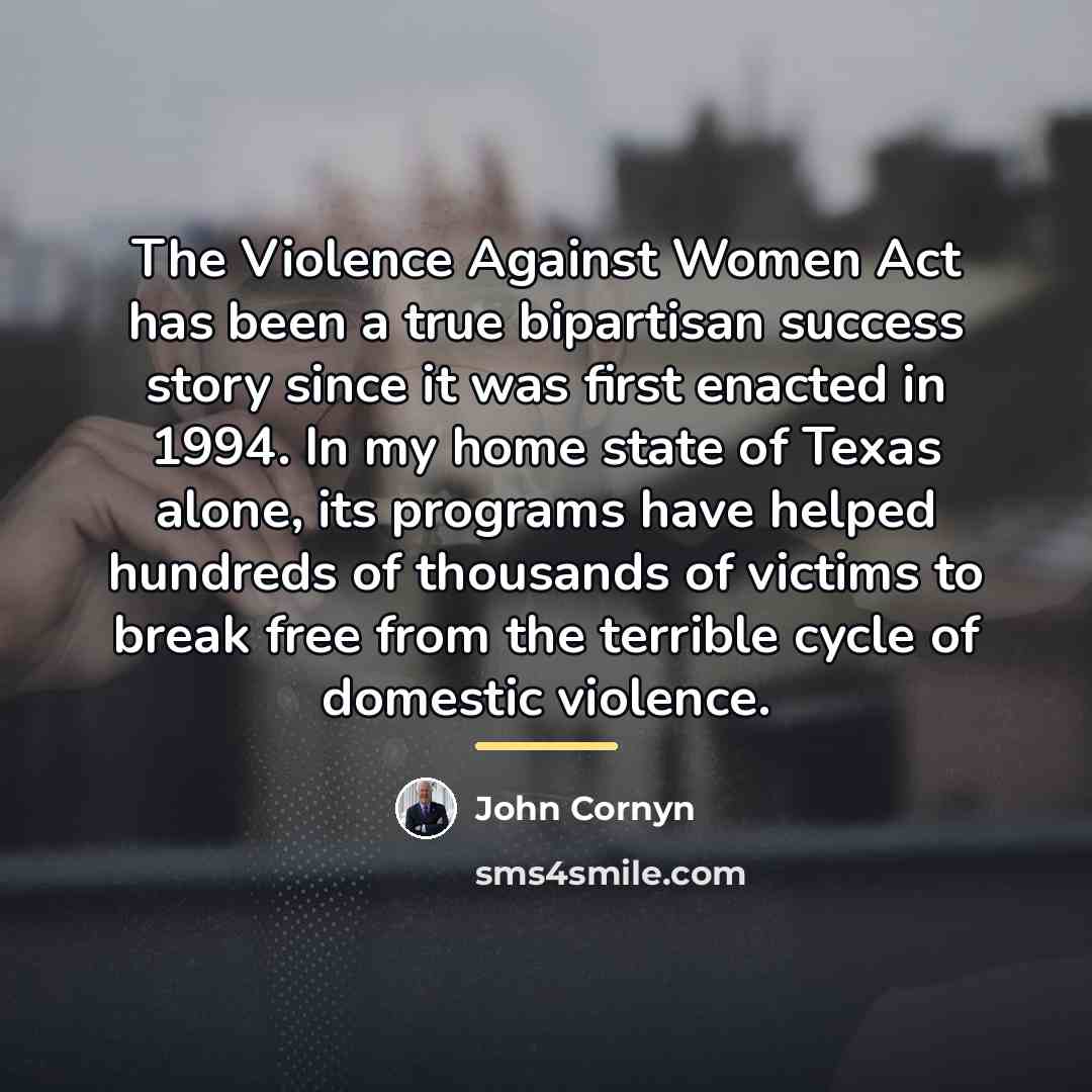 “The Violence Against Women Act has been a true bipartisan…” quote by John Cornyn