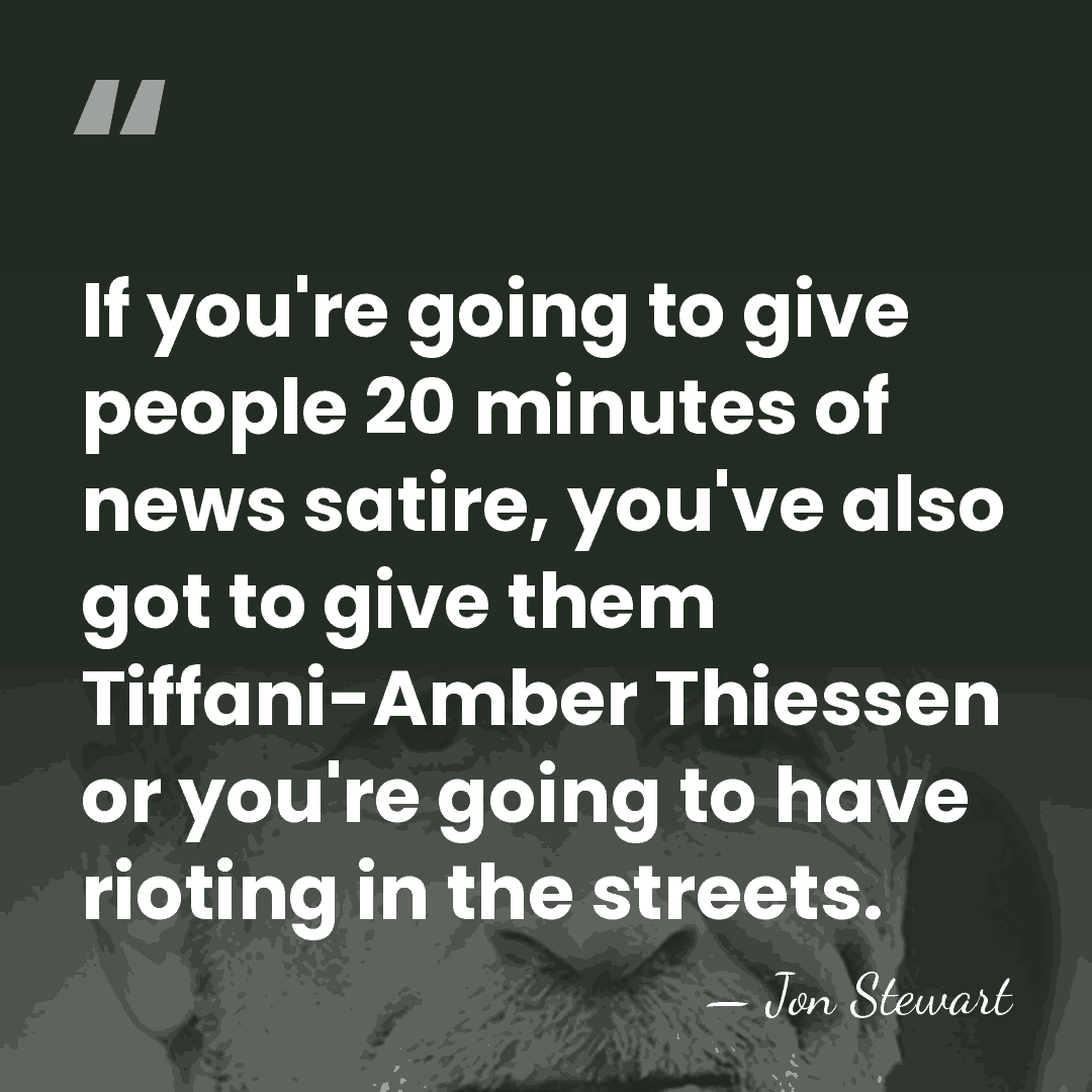 If you're going to give people 20 minutes of news satire, you've&hellip; - Jon Stewart