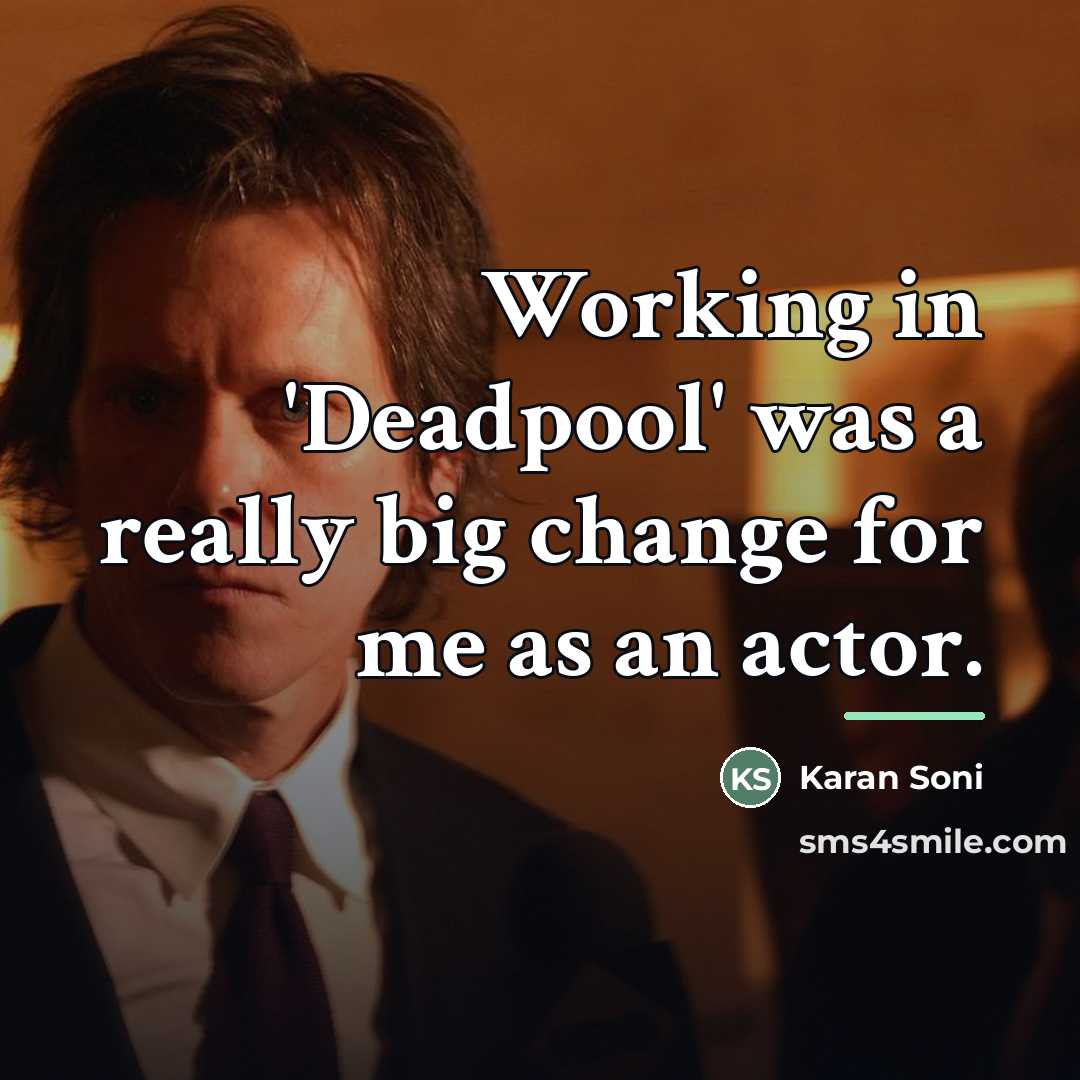 “Working in 'Deadpool' was a really big change for me…” quote by Karan Soni