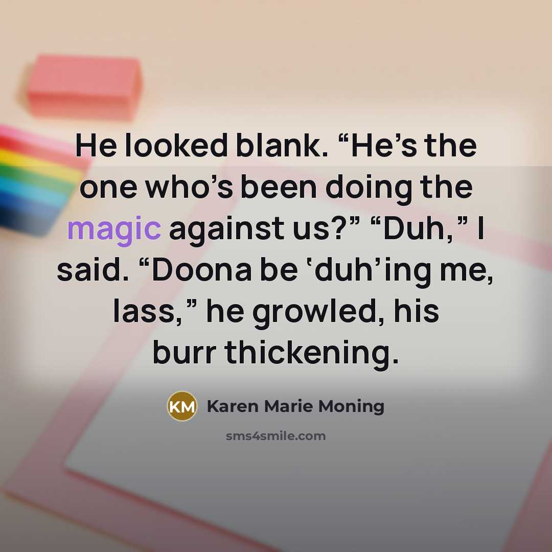 “He looked blank. “He’s the one who’s been doing the…” quote by Karen Marie Moning