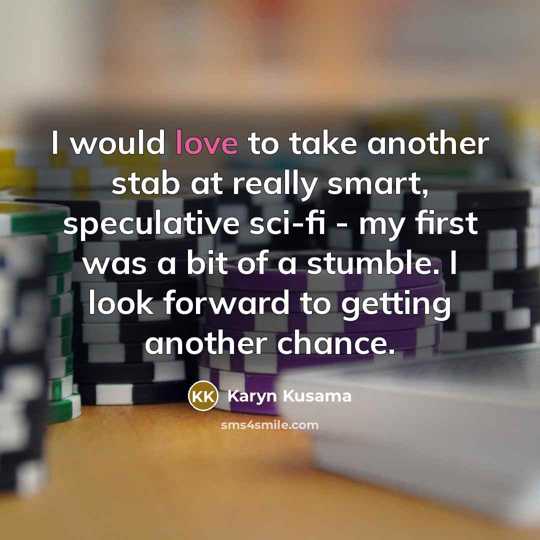 “I would love to take another stab at really smart,…” quote by Karyn Kusama