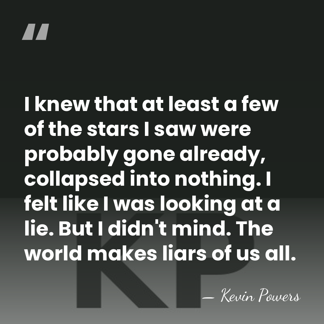 I knew that at least a few of the stars I saw&hellip; - Kevin Powers