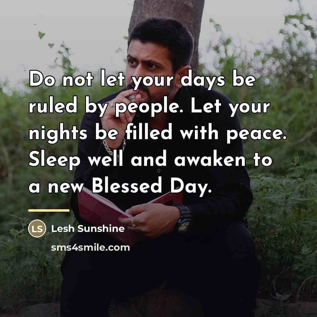 “Do not let your days be ruled by people. Let…” quote by Anonymous