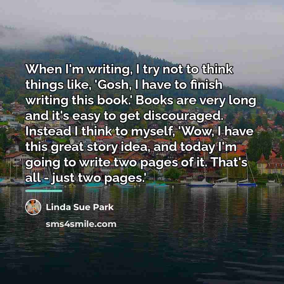 “When I'm writing, I try not to think things like,…” quote by Linda Sue Park