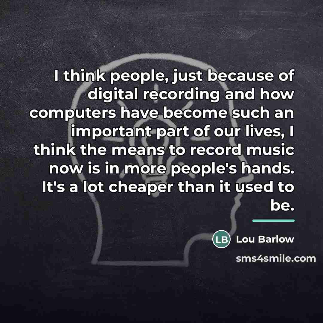 “I think people, just because of digital recording and how…” quote by Lou Barlow