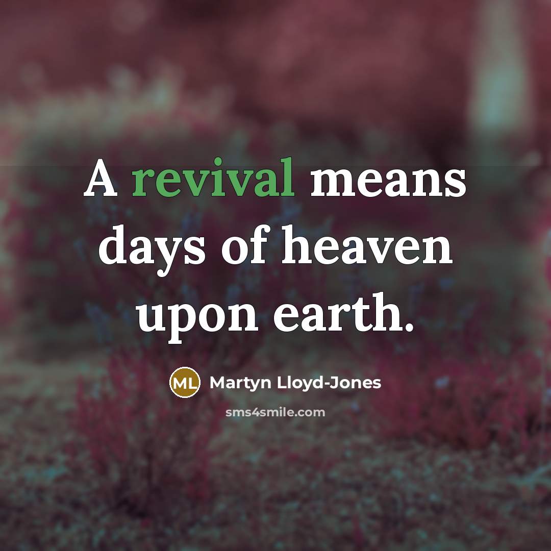 “A revival means days of heaven upon earth.…” quote by Martyn Lloyd-Jones