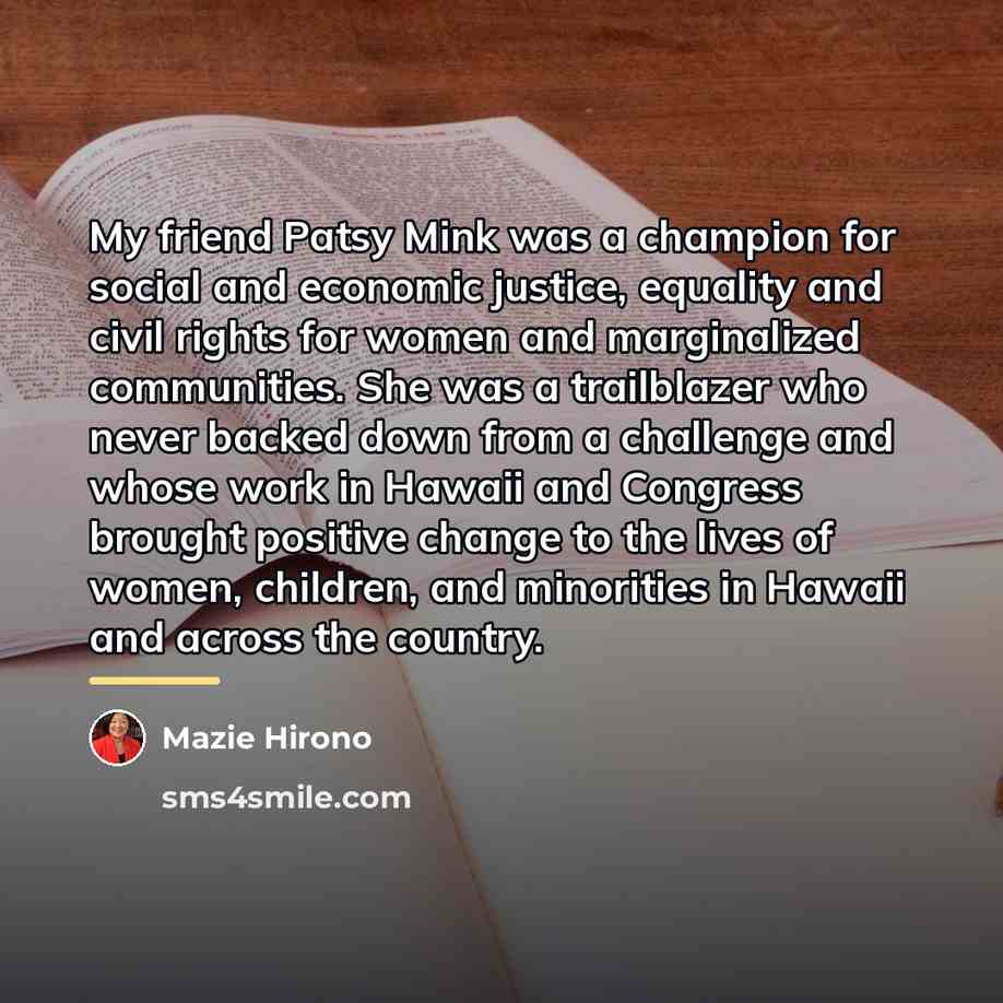 “My friend Patsy Mink was a champion for social and…” quote by Mazie Hirono