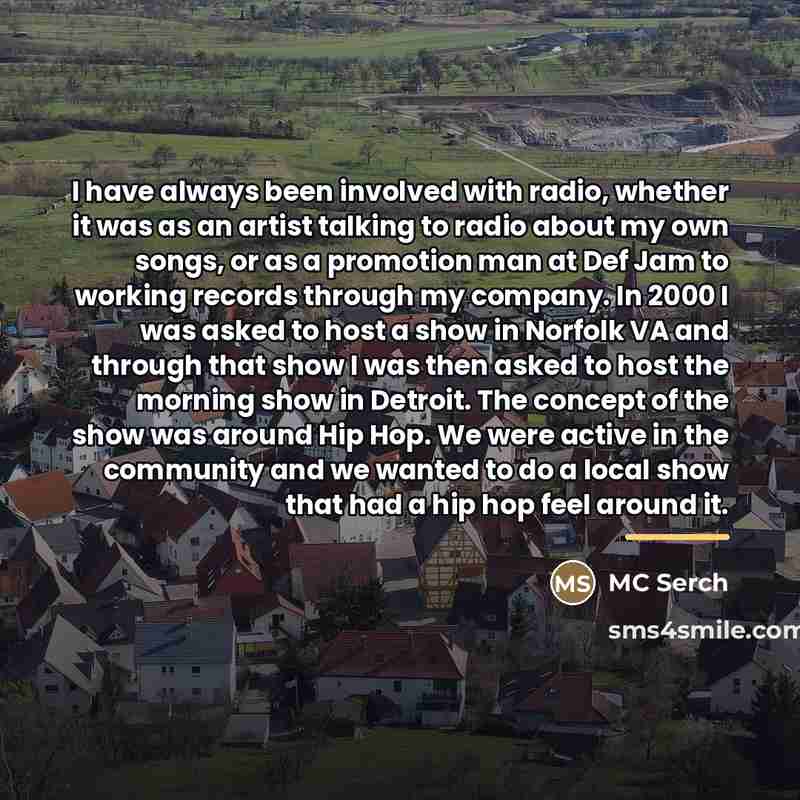 “I have always been involved with radio, whether it was…” quote by MC Serch