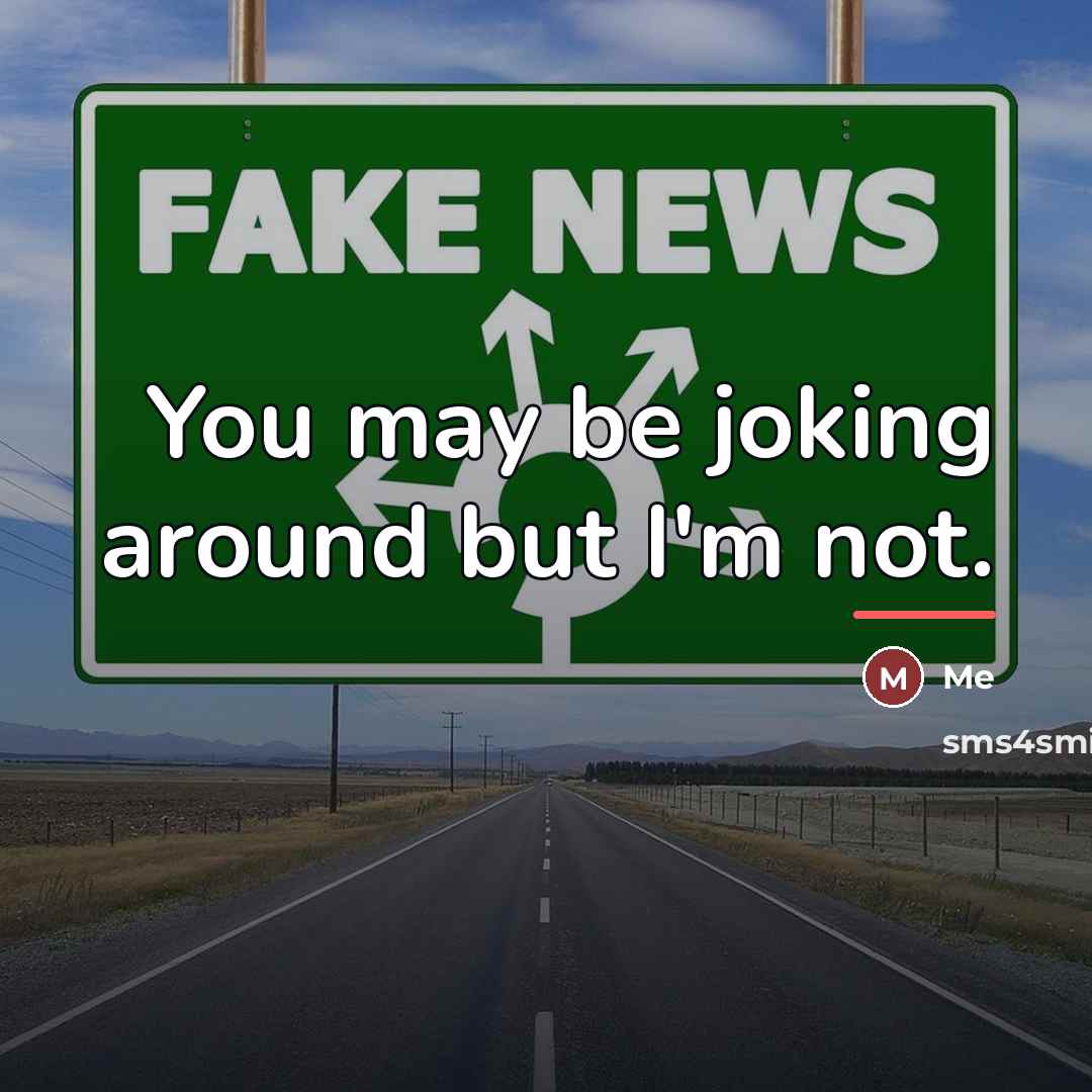 “You may be joking around but I'm not.…” quote by Me