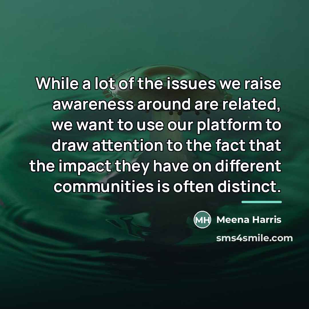 “While a lot of the issues we raise awareness around…” quote by Meena Harris