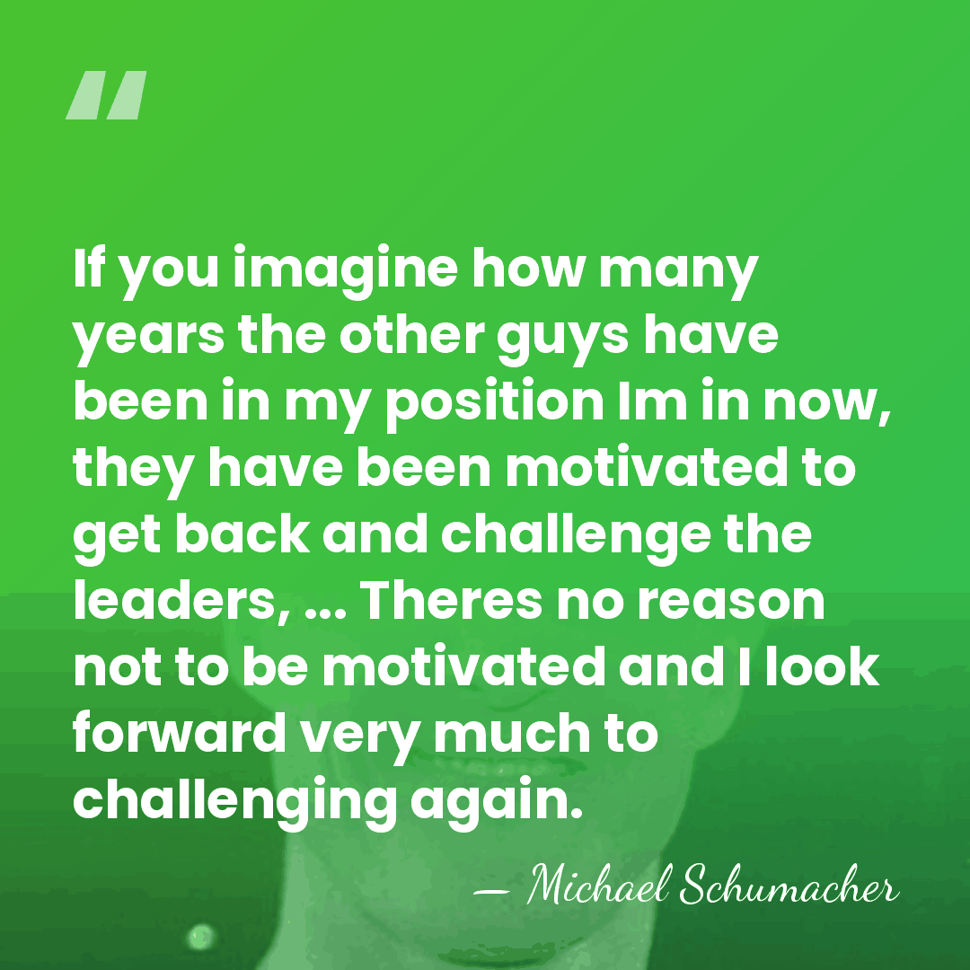 If you imagine how many years the other guys have been in&hellip; - Michael Schumacher