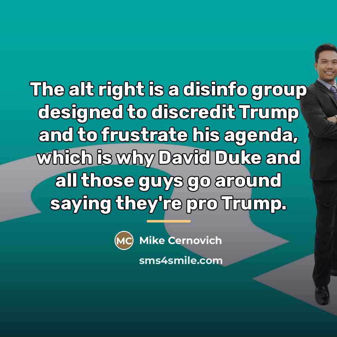 “The alt right is a disinfo group designed to discredit…” quote by Mike Cernovich