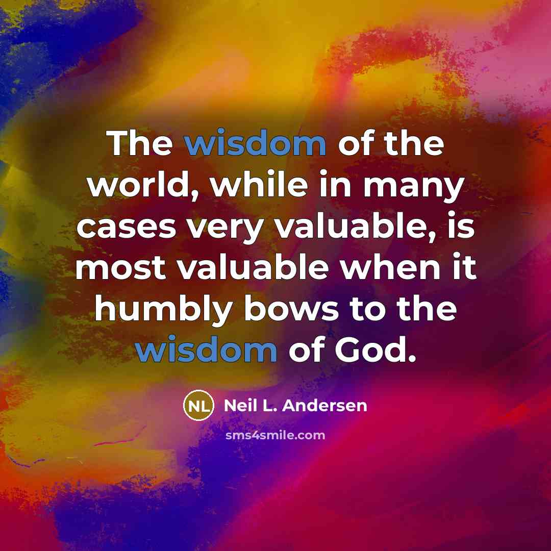 “The wisdom of the world, while in many cases very…” quote by Neil L. Andersen