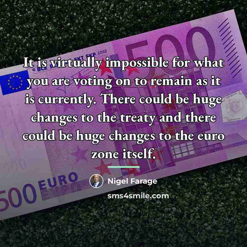 “It is virtually impossible for what you are voting on…” quote by Nigel Farage