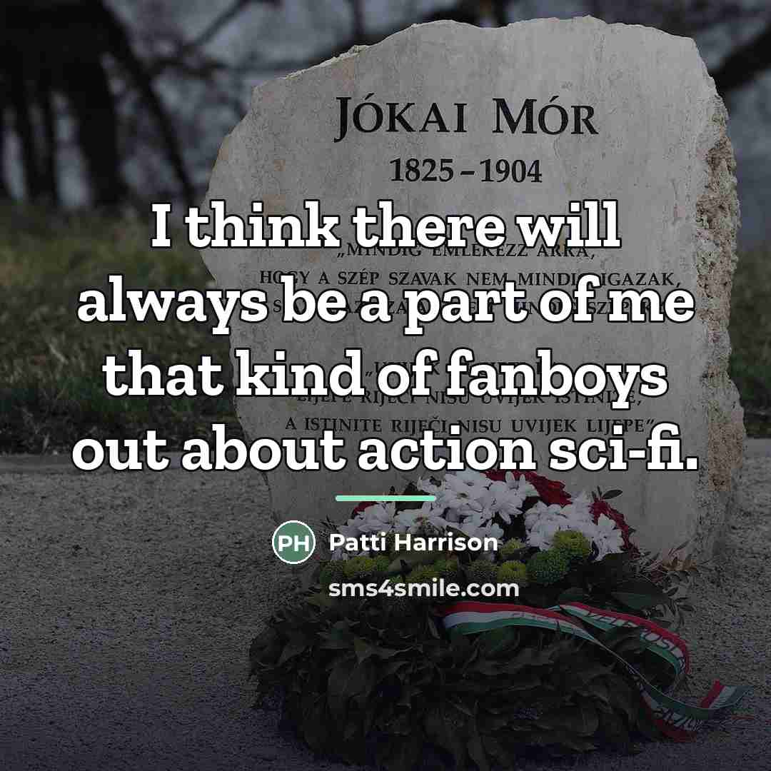 “I think there will always be a part of me…” quote by Patti Harrison