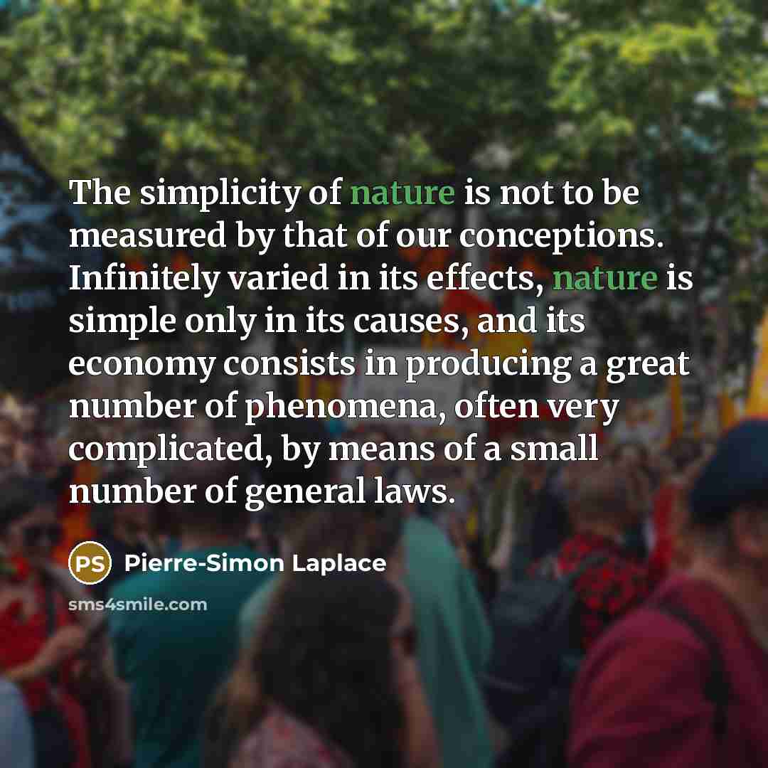 “The simplicity of nature is not to be measured by…” quote by Pierre-Simon Laplace