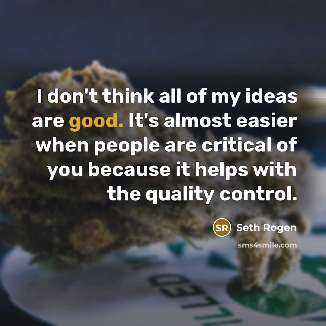 “I don't think all of my ideas are good. It's…” quote by Seth Rogen