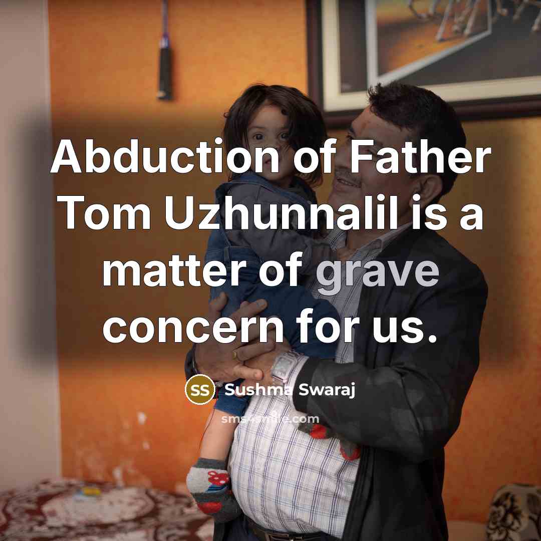 “Abduction of Father Tom Uzhunnalil is a matter of grave…” quote by Sushma Swaraj