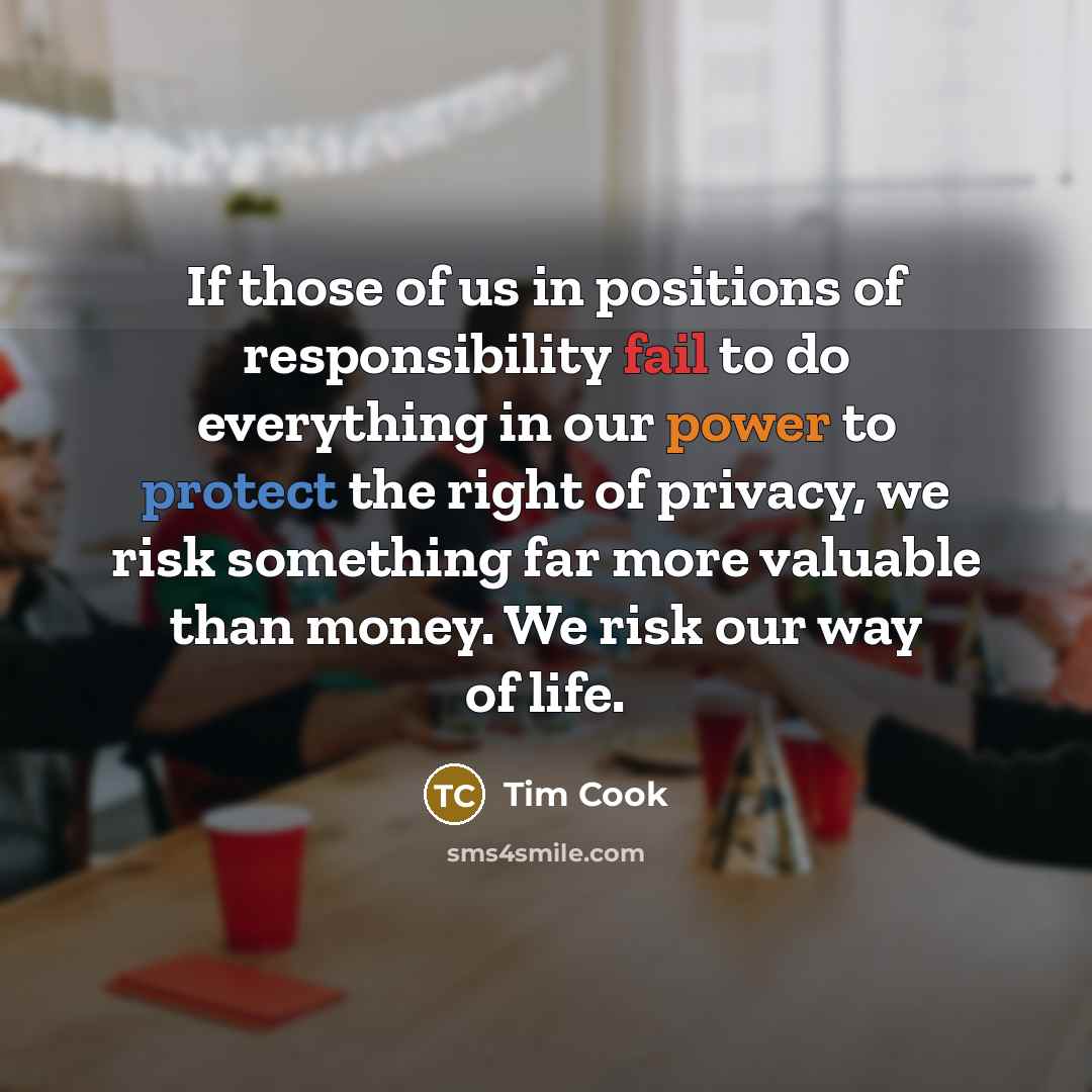 “If those of us in positions of responsibility fail to…” quote by Tim Cook