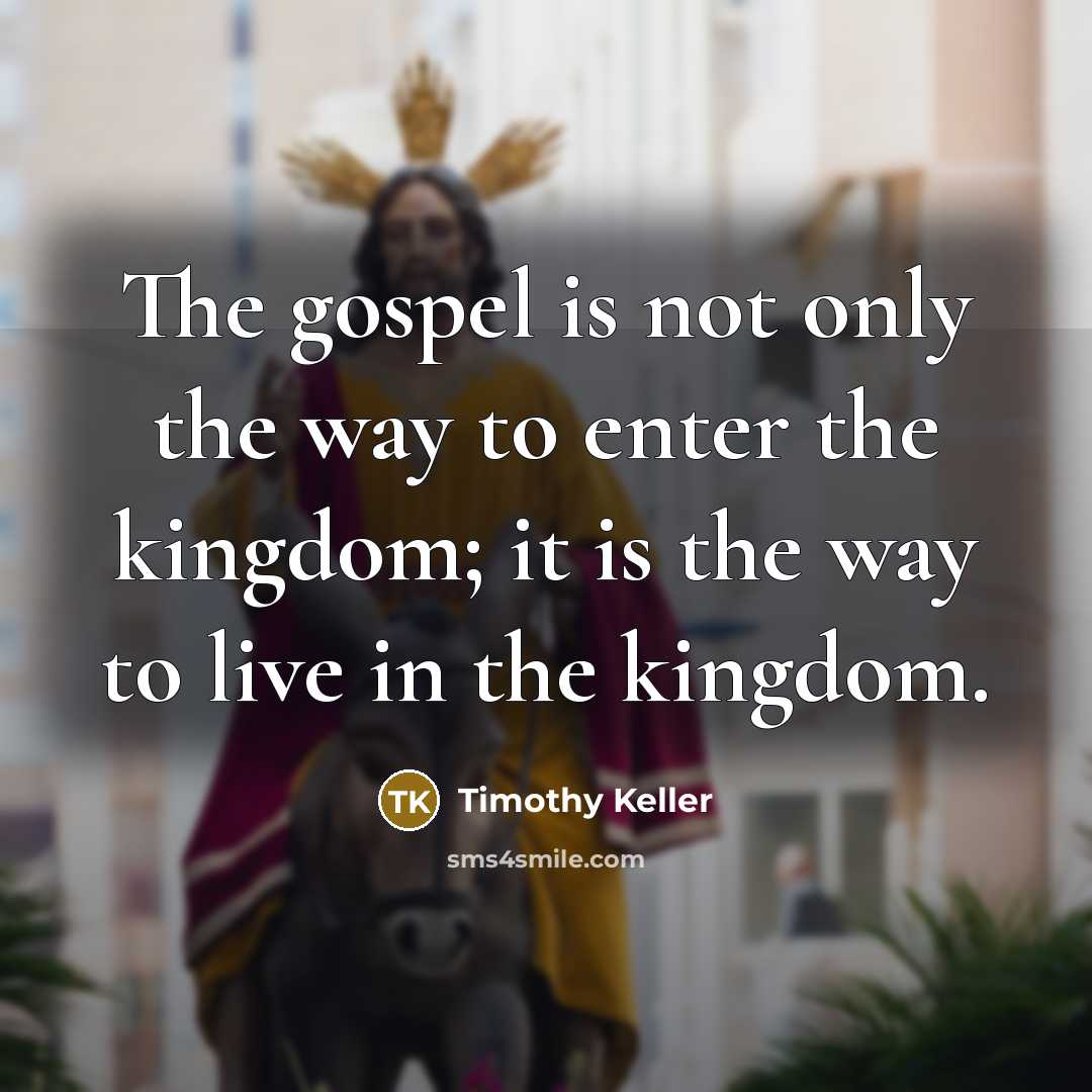“The gospel is not only the way to enter the…” quote by Timothy Keller