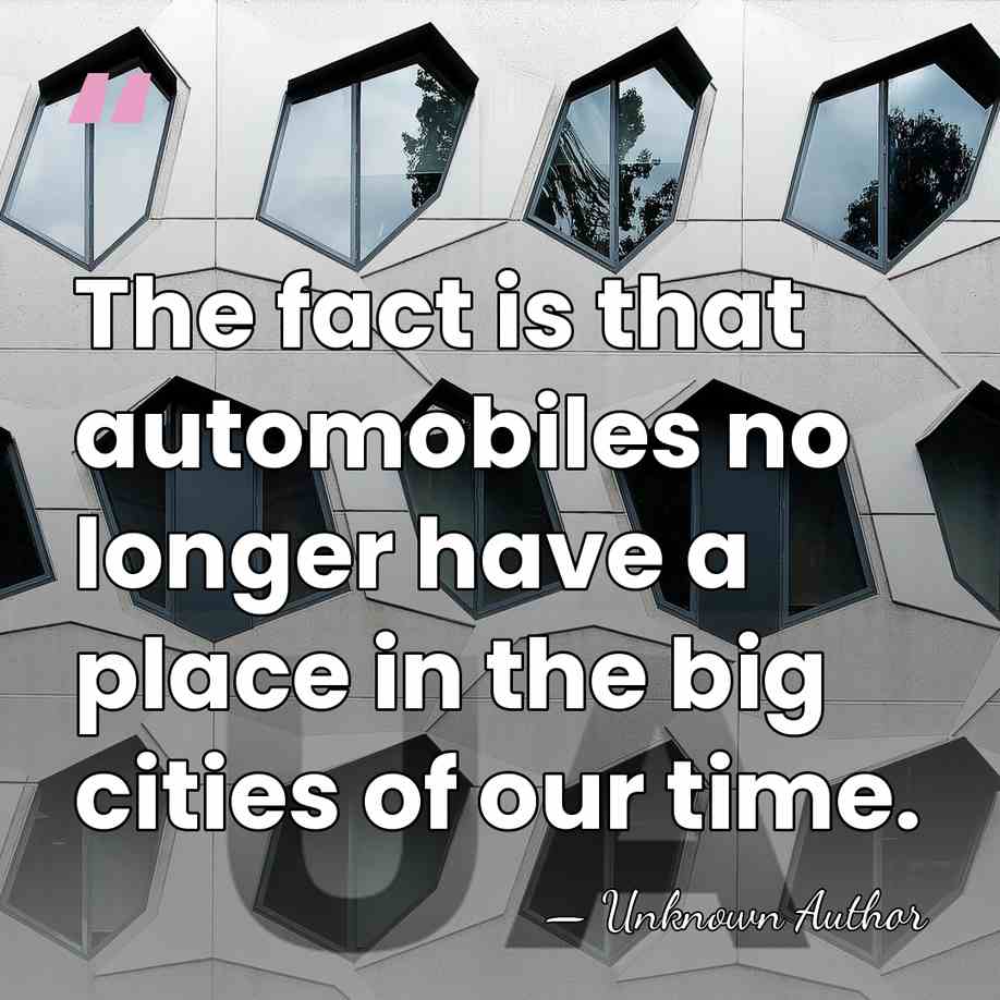 The fact is that automobiles no longer have a place in the&hellip; - Bertrand Delanoe