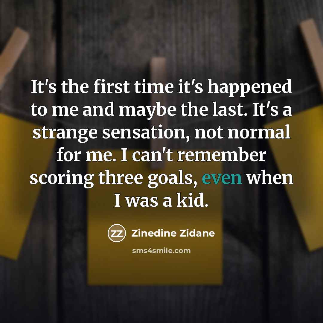 “It's the first time it's happened to me and maybe…” quote by Zinedine Zidane