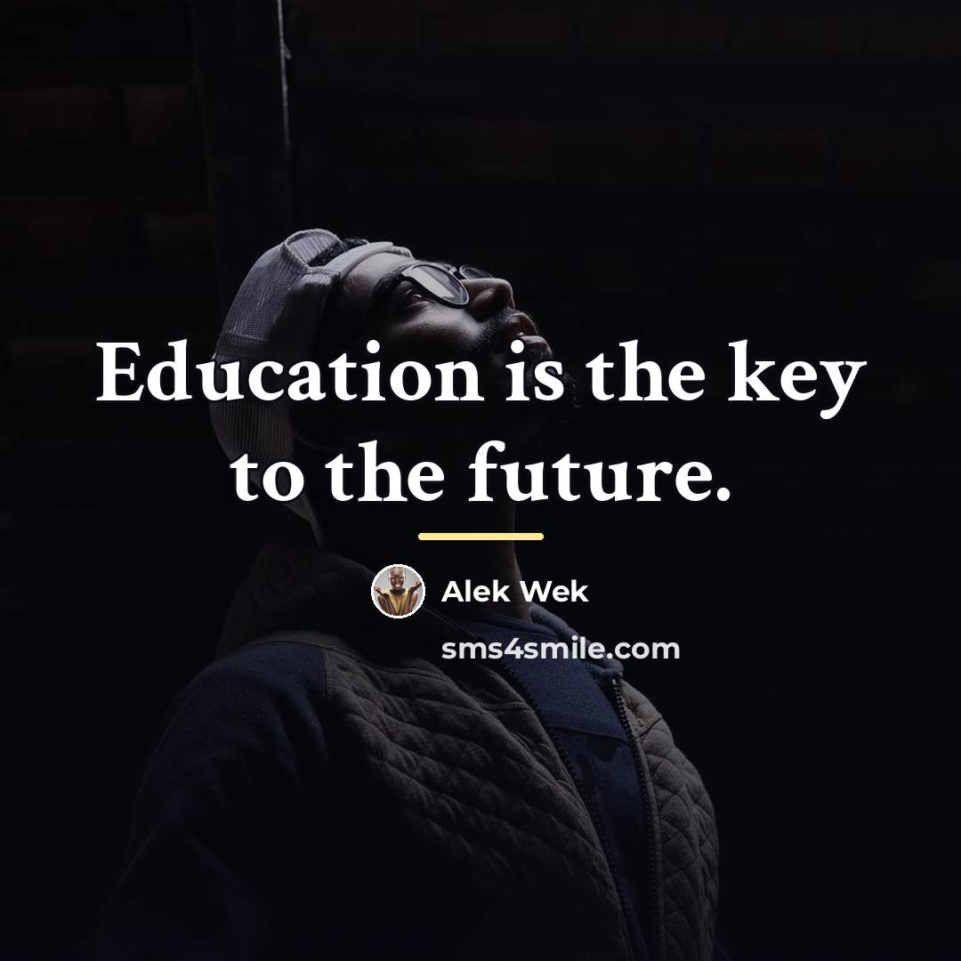 “Education is the key to the future.…” quote by Alek Wek