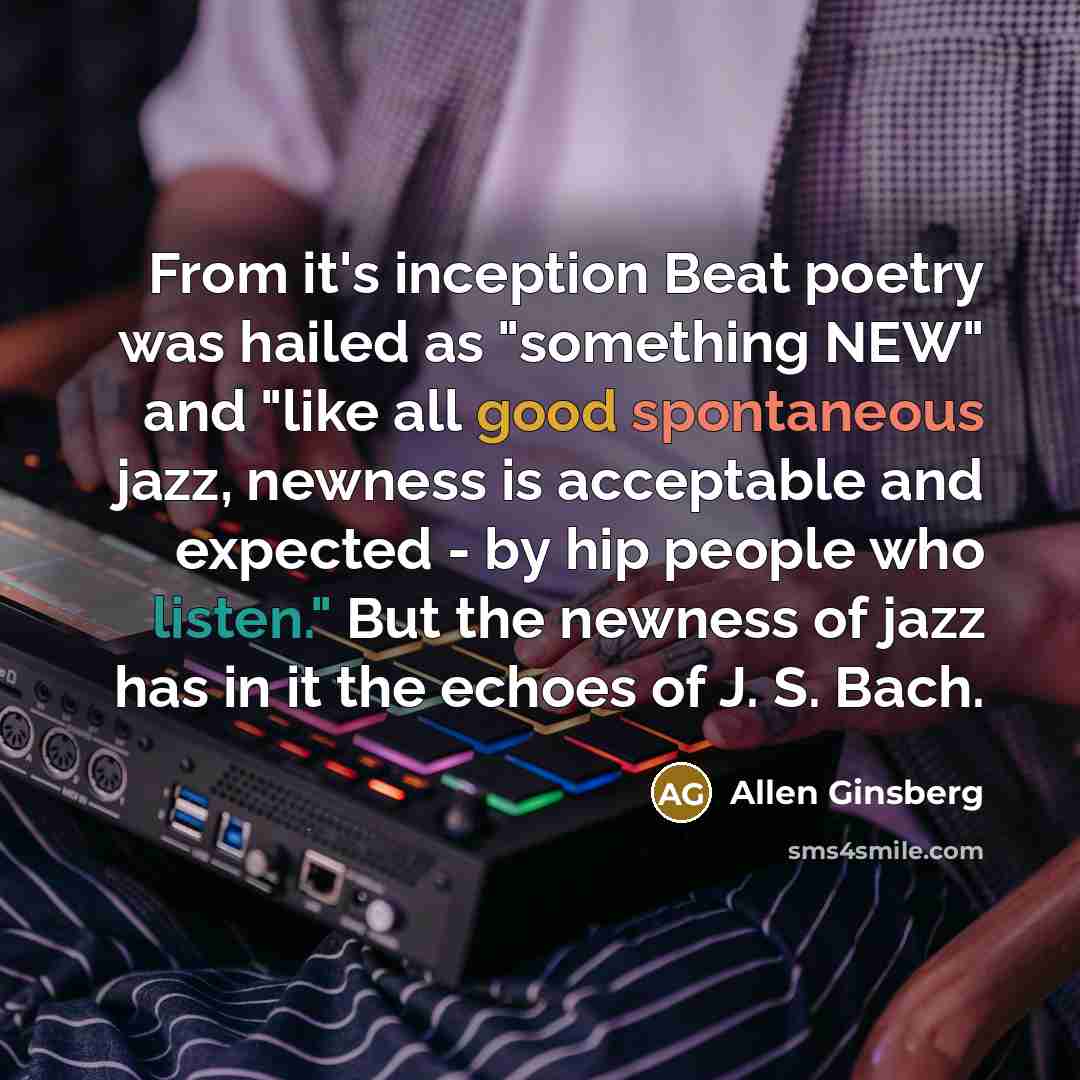 “From it's inception Beat poetry was hailed as "something NEW"…” quote by Allen Ginsberg