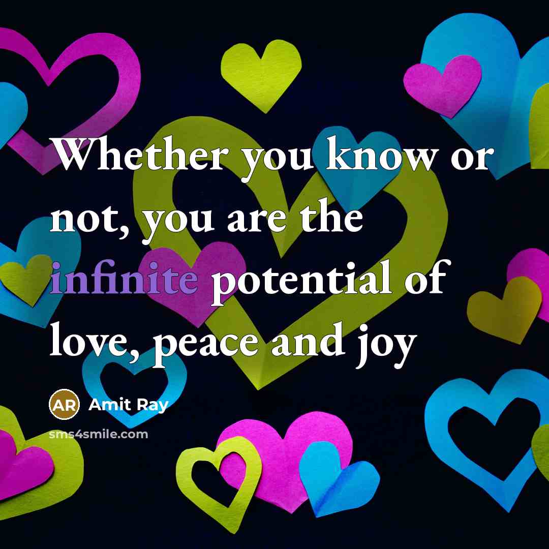 “Whether you know or not, you are the infinite potential…” quote by Amit Ray